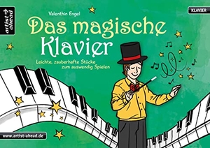 Engel, Valenthin. Das magische Klavier - Leichte, zauberhafte Stücke zum auswendig Spielen. Artist Ahead Musikverlag, 2017.