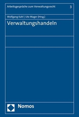 Kahl, Wolfgang / Ute Mager (Hrsg.). Verwaltungshandeln. Nomos Verlagsges.MBH + Co, 2022.