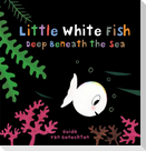 Little White Fish Deep Beneath the Sea