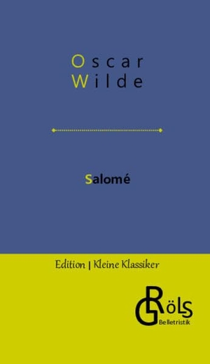 Wilde, Oscar. Salomé. Gröls Verlag, 2022.