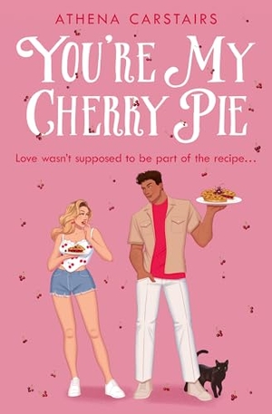 Carstairs, Athena. You're My Cherry Pie. HarperCollins Publishers, 2026.