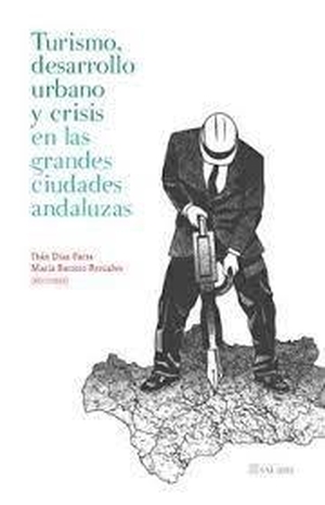 Díaz Parra, Iban / María Barrero Rescalvo. Turismo, desarrollo urbano y crisis en las grandes ciudades andaluzas. Editorial Comares, 2022.