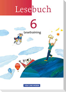 Lesebuch 6. Schuljahr. Lesetraining Arbeitsheft. Östliche Bundesländer und Berlin