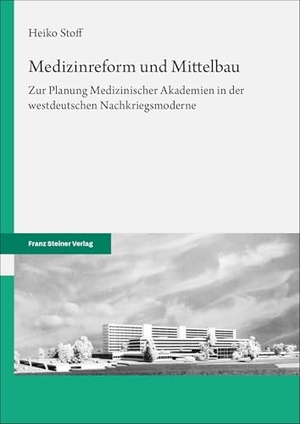 Stoff, Heiko. Medizinreform und Mittelbau - Zur Planung Medizinischer Akademien in der westdeutschen Nachkriegsmoderne. Steiner Franz Verlag, 2024.