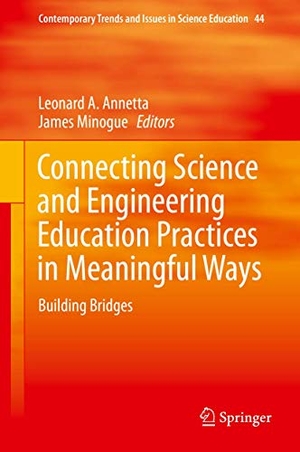 Minogue, James / Leonard A. Annetta (Hrsg.). Connecting Science and Engineering Education Practices in Meaningful Ways - Building Bridges. Springer International Publishing, 2016.