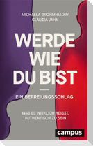 Werde, wie du bist - ein Befreiungsschlag