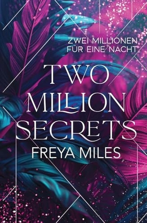 Miles, Freya. Two Million Secrets - Zwei Millionen für eine Nacht. via tolino media, 2023.