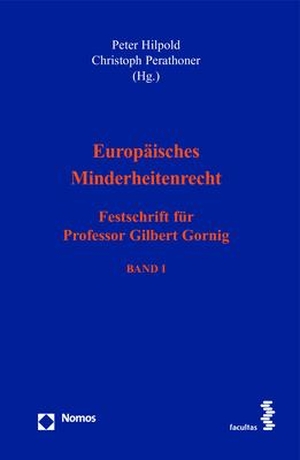 Hilpold, Peter / Christoph Perathoner (Hrsg.). Europäisches Minderheitenrecht - Festschrift für Professor Gilbert Gornig Bd. 1. Nomos Verlags GmbH, 2023.