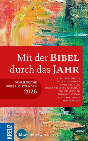 Schneider, Nikolaus / Franz-Josef Bode et al (Hrsg.). Mit der Bibel durch das Jahr 2026 - Ökumenische Bibelauslegung 2026. Herder Verlag GmbH, 2025.