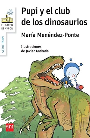 Andrada, Javier / María Menéndez-Ponte. Pupi y el club de los dinosaurios. Fundación Santa María-Ediciones SM, 2015.