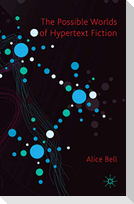 The Possible Worlds of Hypertext Fiction