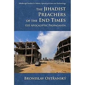 Ost&. The Jihadist Preachers of the End Times - Isis Apocalyptic Propaganda. Edinburgh University Press, 2019.