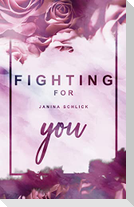 Fighting for you