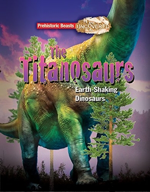 Dixon, Dougal. Titanosaurs - Earth-Shaking Dinosaurs. Ruby Tuesday Books Ltd, 2018.