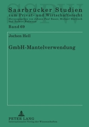 Hell, Jochen. GmbH-Mantelverwendung - Haftung und Verantwortlichkeit jenseits der «wirtschaftlichen Neugründung». Peter Lang, 2010.