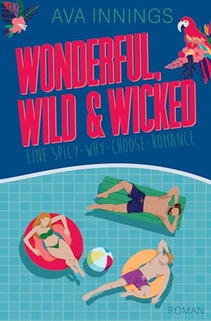 Innings, Ava. Wonderful, wild & wicked - A Spicy Why Choose Romance. via tolino media, 2025.