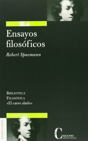 Spaemann, Robert. Ensayos filosóficos. Ediciones Cristiandad S.A., 2004.