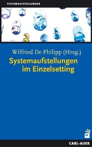 Philipp, Wilfried de (Hrsg.). Systemaufstellungen im Einzelsetting - Platz lassen, Raum geben. Auer-System-Verlag, Carl, 2018.