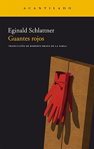 Schlattner, Eginald. Guantes rojos. , 2011.