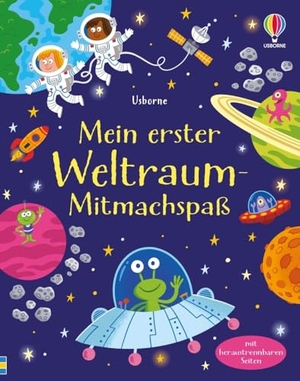 Robson, Kirsteen. Mein erster Weltraum-Mitmachspaß - Block mit heraustrennbaren Seiten - galaktisch gute Rätsel - für Kinder ab 5 Jahren. Usborne Verlag, 2024.