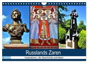 Russlands Zaren - Imperatoren, die Geschichte schrieben (Wandkalender 2024 DIN A4 quer), CALVENDO Monatskalender