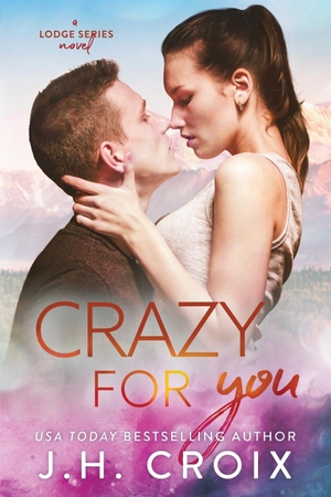Croix, Jh. Crazy For You. Frisky Fox Publishing, LLC, 2017.
