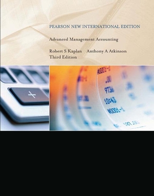 Atkinson, Anthony / Robert Kaplan. Advanced Management Accounting - Pearson New International Edition. Pearson Education Limited, 2013.