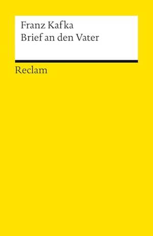 Kafka, Franz. Brief an den Vater - Textausgabe mit Anmerkungen und Nachwort - Ein weltberühmter Klassiker zwischen autobiographischem Kommentar und literarischem Werk - 14899. Reclam Philipp Jun., 2026.