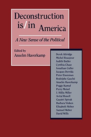 Haverkamp, Anselm. Deconstruction Is/In America - A New Sense of the Political. New York University Press, 1996.
