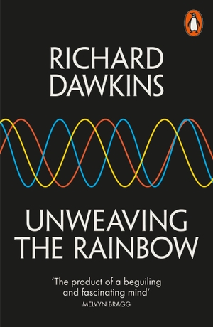 Dawkins, Richard. Unweaving the Rainbow - Science, Delusion and the Appetite for Wonder. DK, 2006.