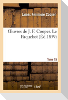 Oeuvres de J. F. Cooper. T. 15 Le Paquebot