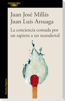 La Conciencia Contada Por Un Sapiens a Un Neandertal / Conscience as Told by a Sapiens to a Neanderthal