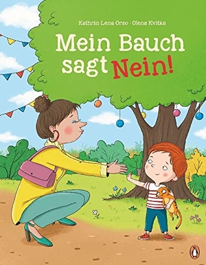 Orso, Kathrin Lena. Mein Bauch sagt Nein! - Neinsagen lernen mit dem Mut-tut-gut-Training. Ein Bilderbuch für Kinder ab 4 Jahren. Penguin junior, 2023.