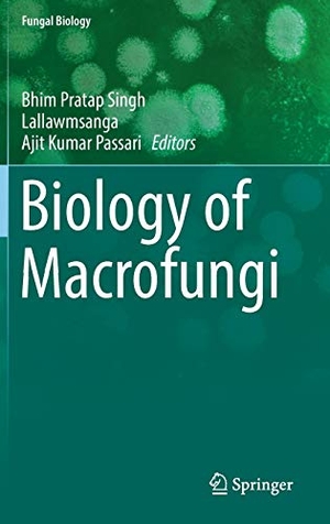Singh, Bhim Pratap / Ajit Kumar Passari et al (Hrsg.). Biology of Macrofungi. Springer International Publishing, 2019.