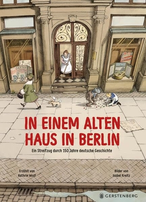 Wolf, Kathrin. In einem alten Haus in Berlin. Gerstenberg Verlag, 2023.