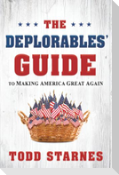 The Deplorables' Guide to Making America Great Again