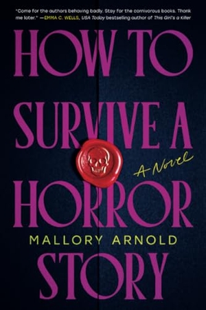 Arnold, Mallory. How to Survive a Horror Story (Standard Edition). Sourcebooks, 2025.