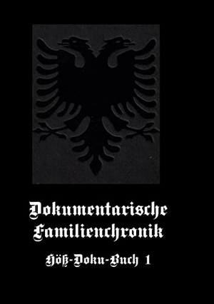 Wackenheit, Felix. Dokumentarische Familienchronik - Höß-Doku-Buch 1. Books on Demand, 2022.