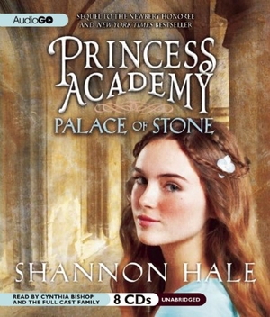 Hale, Shannon. Palace of Stone. HighBridge Audio, 2012.