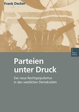 Decker, Frank. Parteien unter Druck - Der neue Rechtspopulismus in den westlichen Demokratien. VS Verlag für Sozialwissenschaften, 2000.