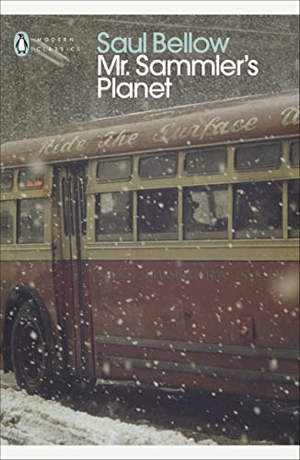 Bellow, Saul. Mr Sammler's Planet. Penguin, 2007.