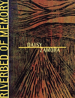 Zamora, Daisy. Riverbed of Memory. City Lights Books, 1992.