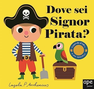 Arrhenius, Ingela P.. Dove sei Signor pirata?. Ape Junior, 2023.