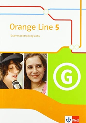 Orange Line 5. Grammatiktraining aktiv Klasse 9. Klett Ernst /Schulbuch, 2018.