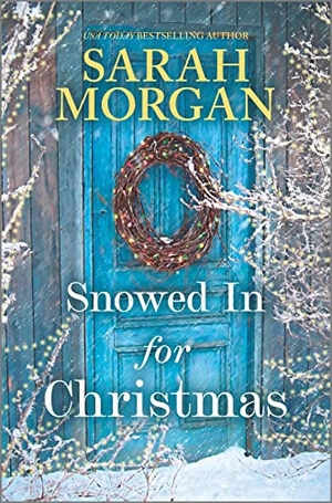 Morgan, Sarah. Snowed in for Christmas - A Holiday Romance Novel. Harlequin Books, 2022.
