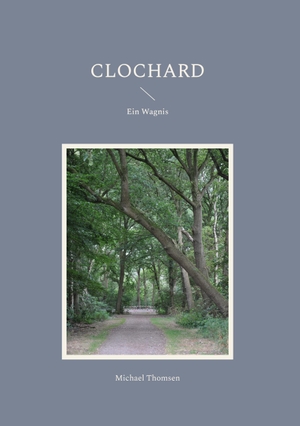 Thomsen, Michael. Clochard. Books on Demand, 2022.