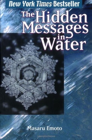 Emoto, Masaru. The Hidden Messages in Water. Simon & Schuster UK Ltd, 2005.
