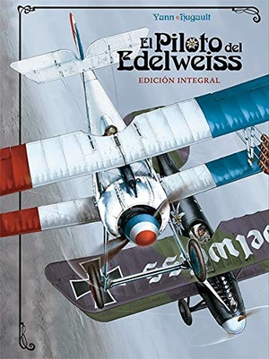 Yann / Hugault, Romain et al. El piloto del Edelweiss. Norma Editorial, 2019.