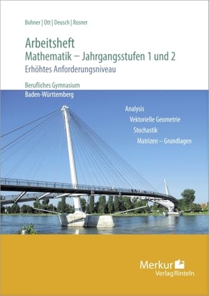 Bohner, Kurt / Ott, Roland et al. Arbeitsheft - Mathematik - Jahrgangsstufen 1 und 2. Erhöhtes Anforderungsniveau. Merkur Verlag, 2022.