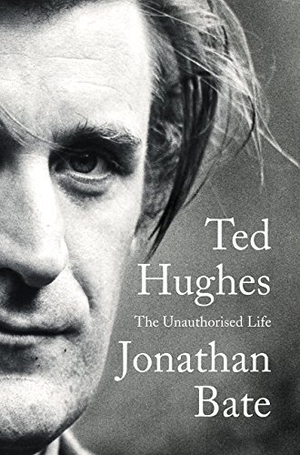 Bate, Jonathan. Ted Hughes - The Unauthorised Life. HarperCollins, 2015.